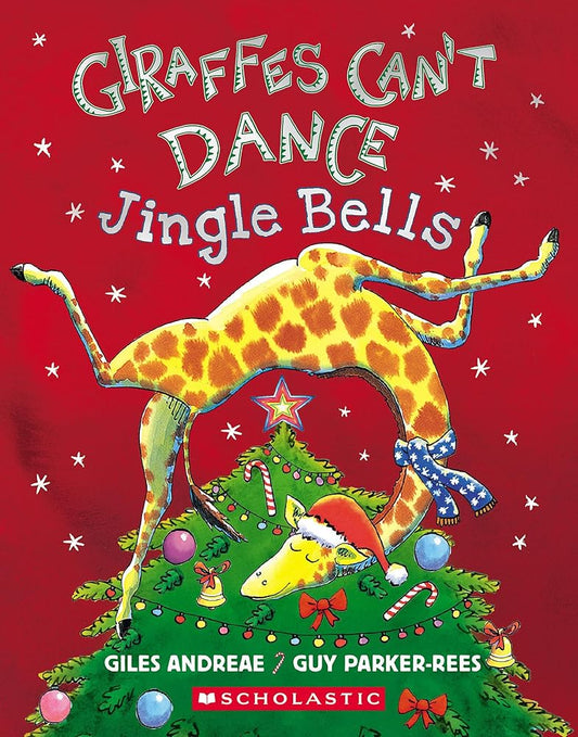 Giraffes Can't Dance: Jingle Bells by Giles Andreae, Guy Parker-Rees