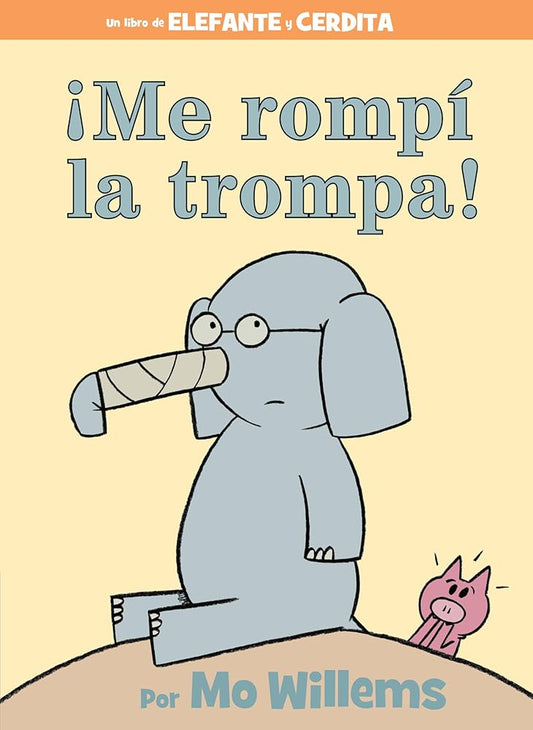 ¡Me rompí la trompa!-Spanish Edition (An Elephant and Piggie Book) por Mo Willems