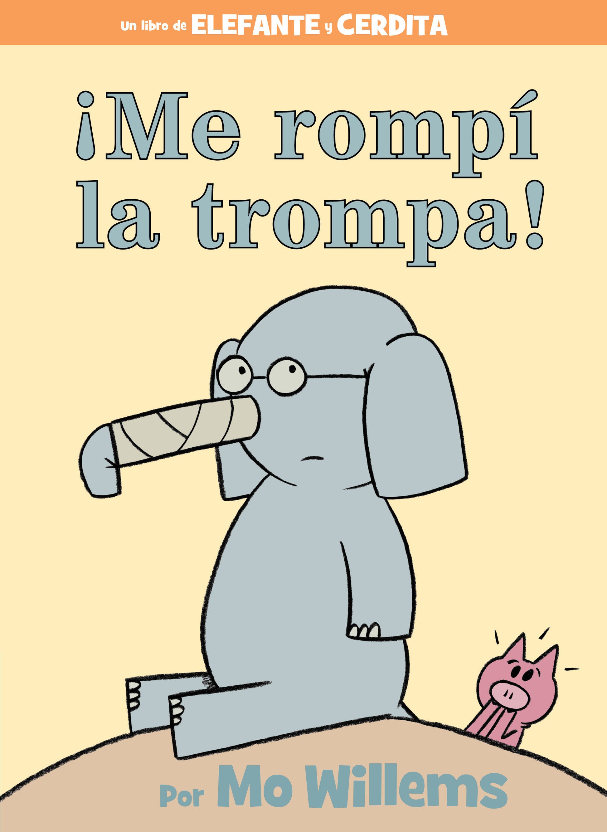 �Me romp� la trompa!-Spanish Edition (An Elephant and Piggie Book)