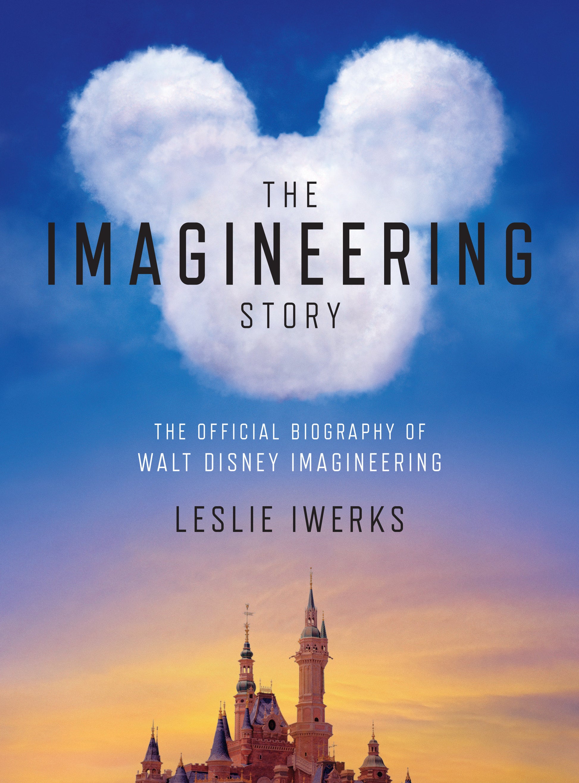 The Imagineering Story - The Official Biography of Walt Disney Imagineering