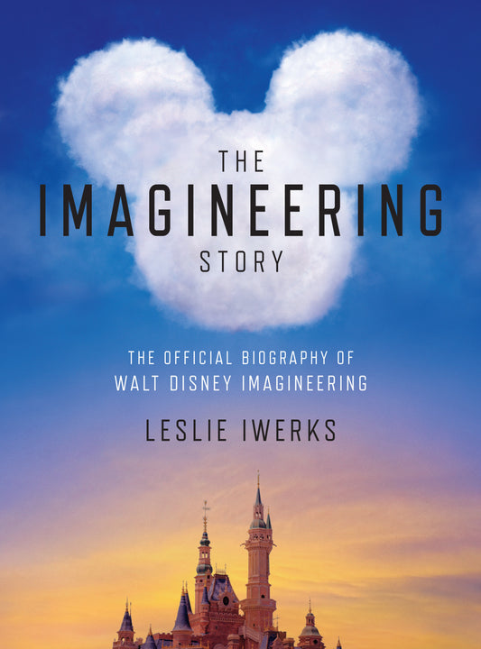 The Imagineering Story - The Official Biography of Walt Disney Imagineering