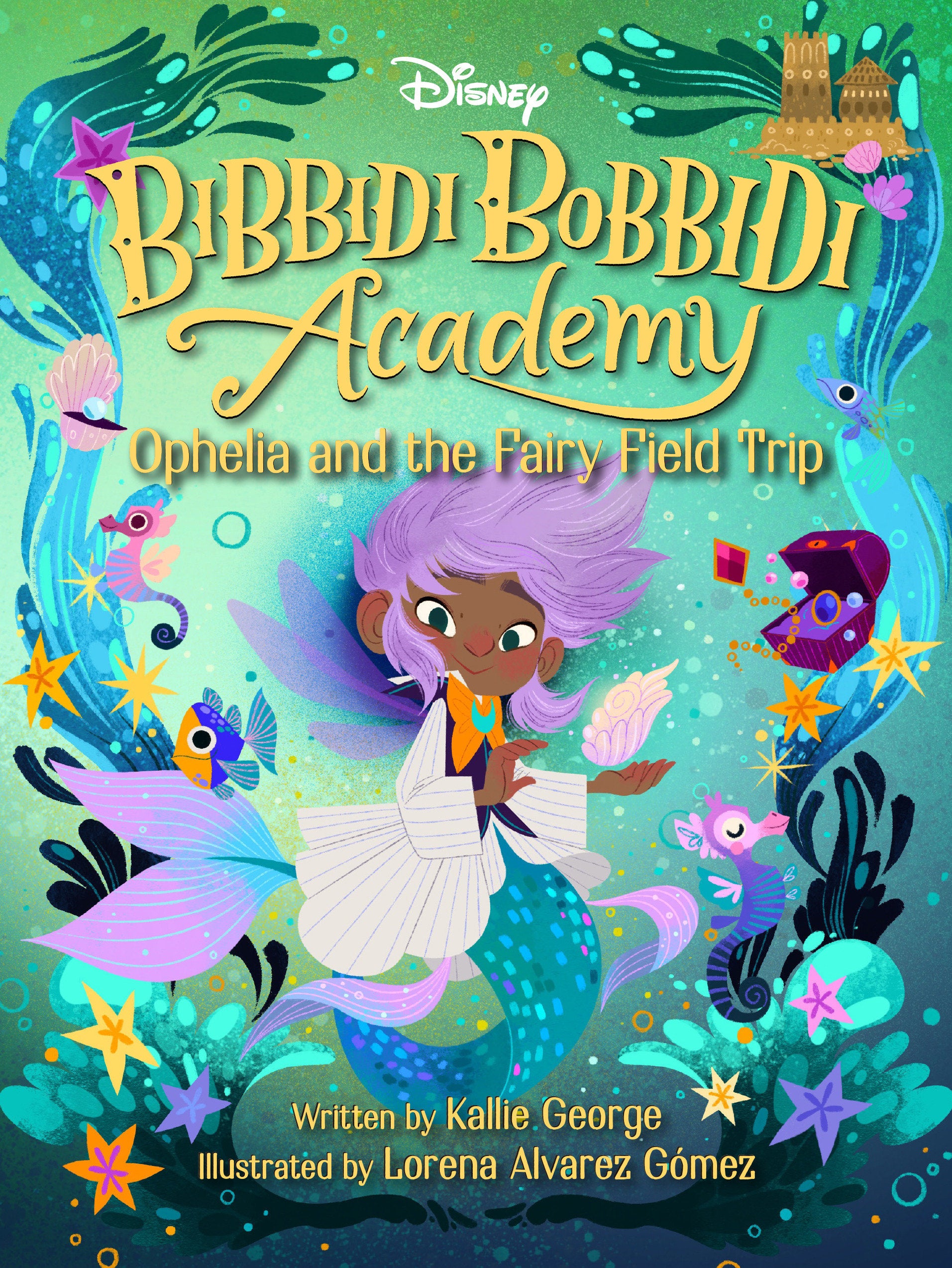 Disney Bibbidi Bobbidi Academy #3: Ophelia and the Fairy Field Trip (Bibbidi Bobbidi Academy)