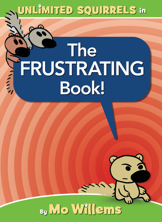 The FRUSTRATING Book! (Unlimited Squirrels) (Book:5)