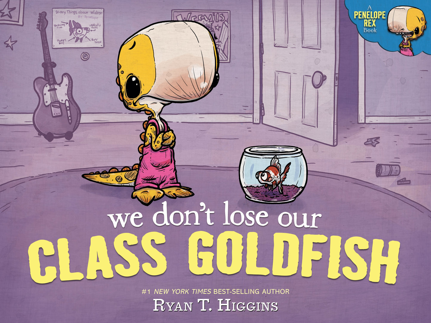 We Don't Lose Our Class Goldfish - A Penelope Rex Book (A Penelope Rex Book)