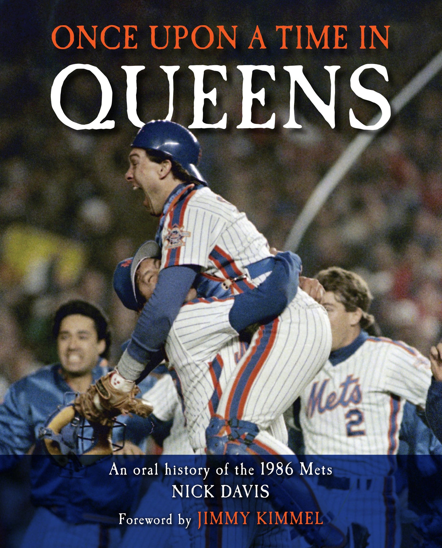 Once Upon a Time in Queens - An Oral History of the 1986 Mets