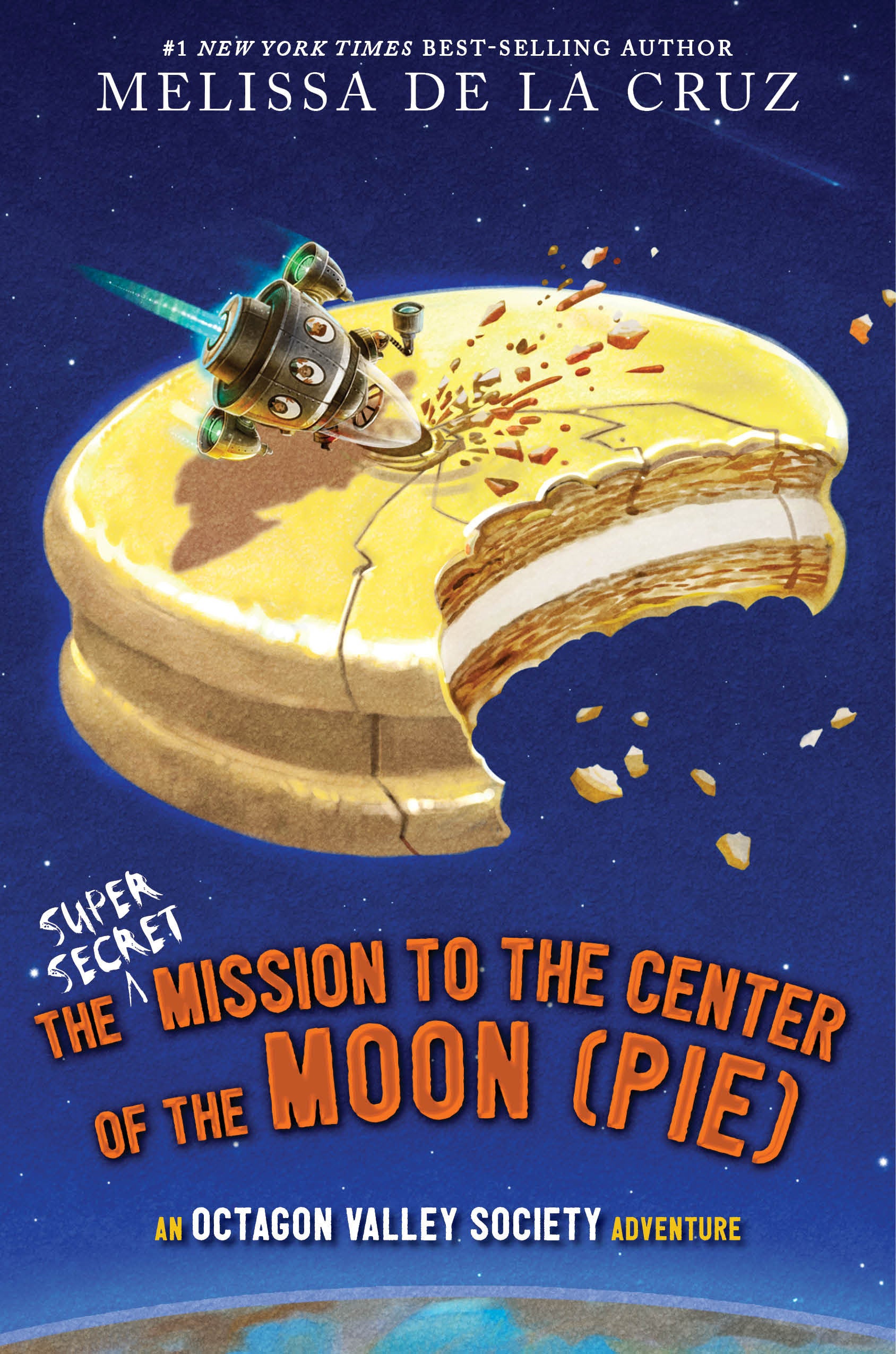The Super-Secret Mission to the Center of the Moon (Pie) - An Octagon Valley Adventure (Octagon Valley) (Book:2)