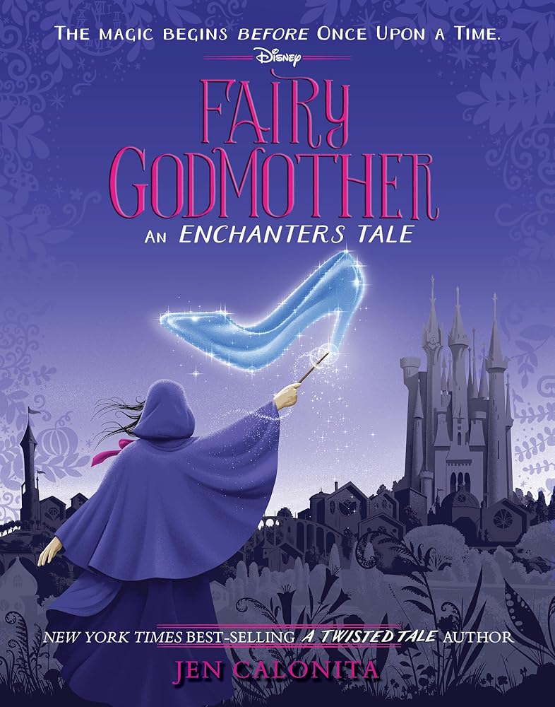 Fairy Godmother: An Enchanters Tale (The Enchanters) by Jen Calonita
