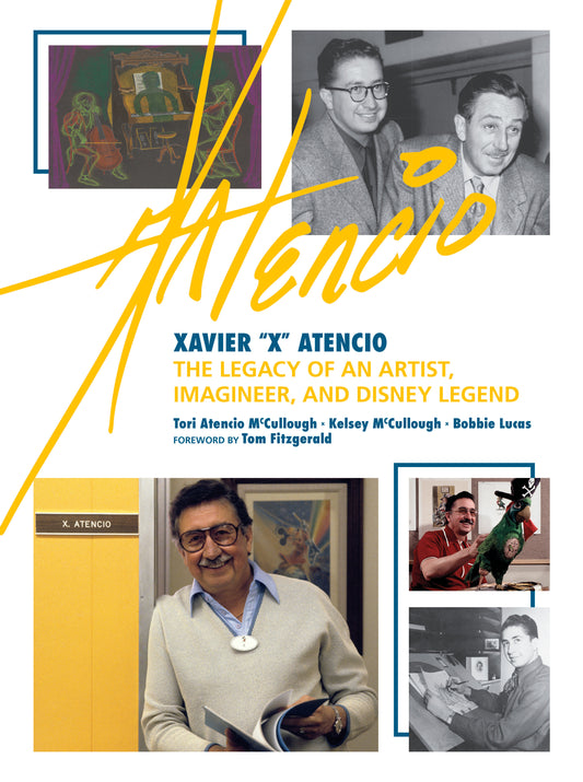 Xavier "X" Atencio - The Legacy of An Artist, Imagineer, and Disney Legend (Disney Editions Deluxe)