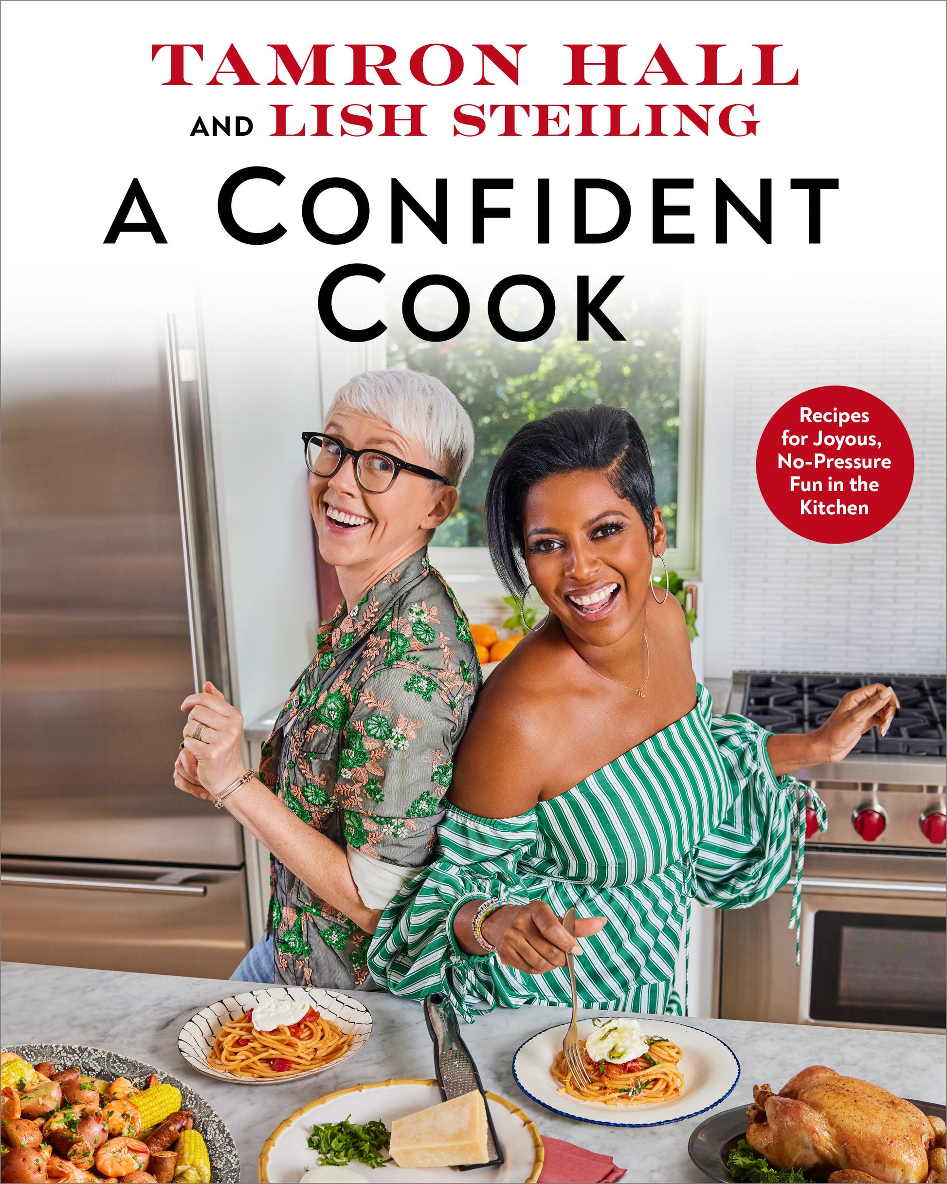 A Confident Cook - Recipes for Joyous, No-Pressure Fun in the Kitchen