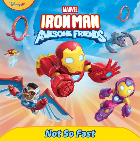 Iron Man and His Awesome Friends: Not So Fast by Steve Behling