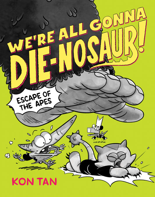 We're All Gonna Die-nosaur!: Escape of the Apes (We're All Gonna Die-nosaur!!!) (Book:2)