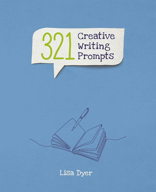 321 Creative Writing Prompts by Lisa Dyer