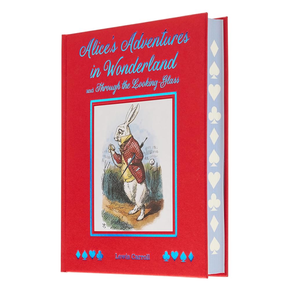Alice's Adventures in Wonderland and Through the Looking Glass: With Illustrations by Sir John Tenniel (Arcturus Deluxe Children's Classics) by Lewis Carroll, Sir John Tenniel