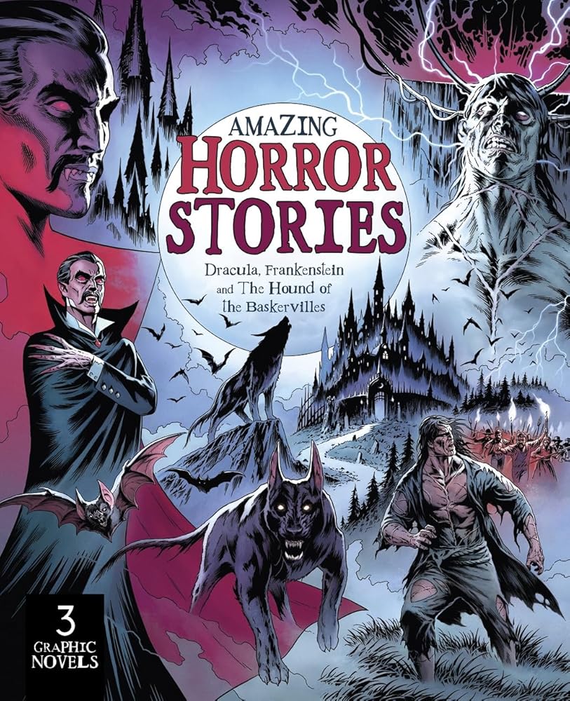Amazing Horror Stories: Three Graphic Novels in One: Dracula, Frankenstein, and the Hound of the Baskervilles by Claire Bampton, Anthony Williams