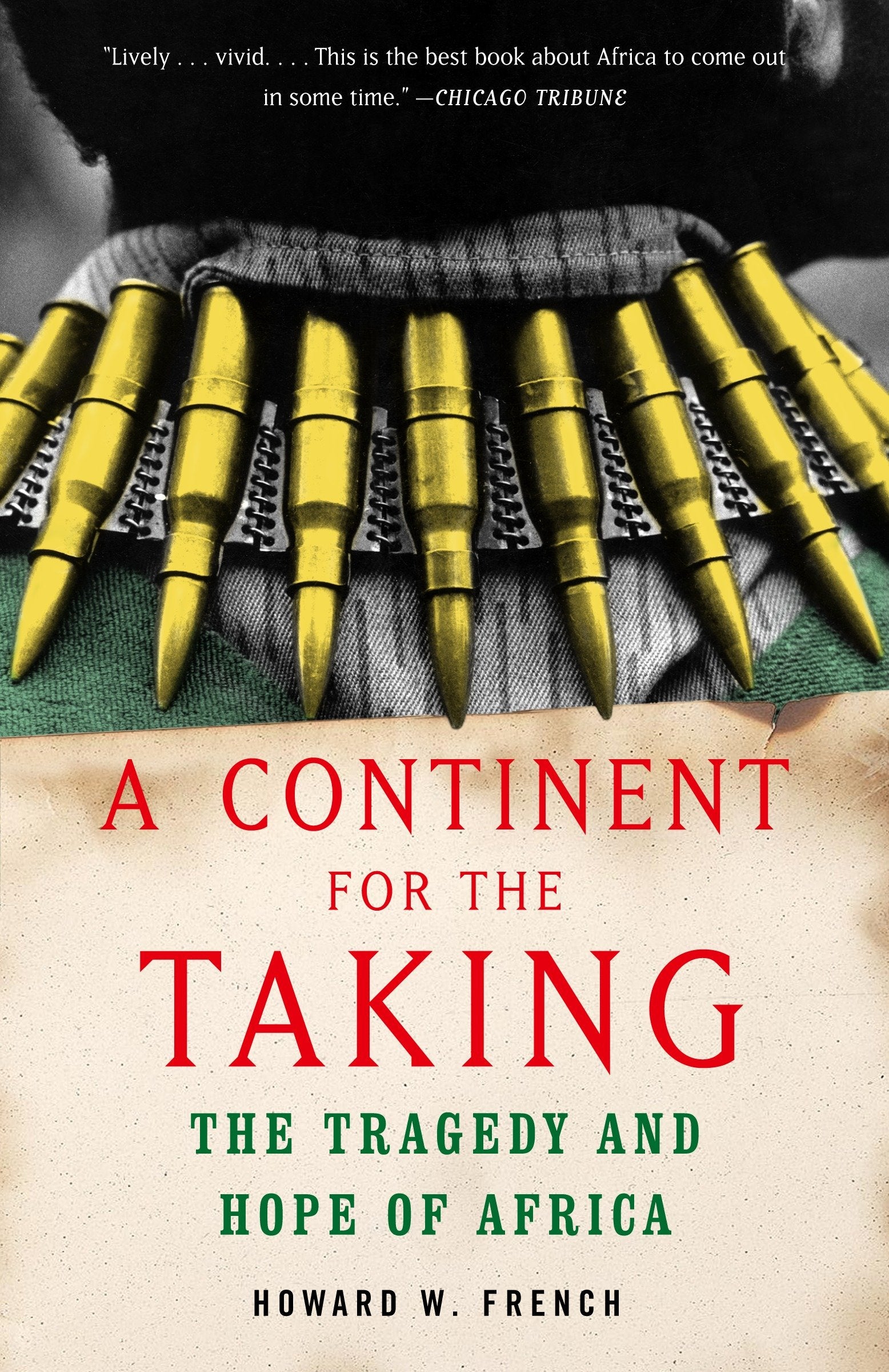 A Continent for the Taking - The Tragedy and Hope of Africa