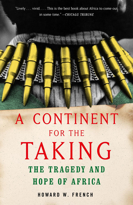 A Continent for the Taking - The Tragedy and Hope of Africa