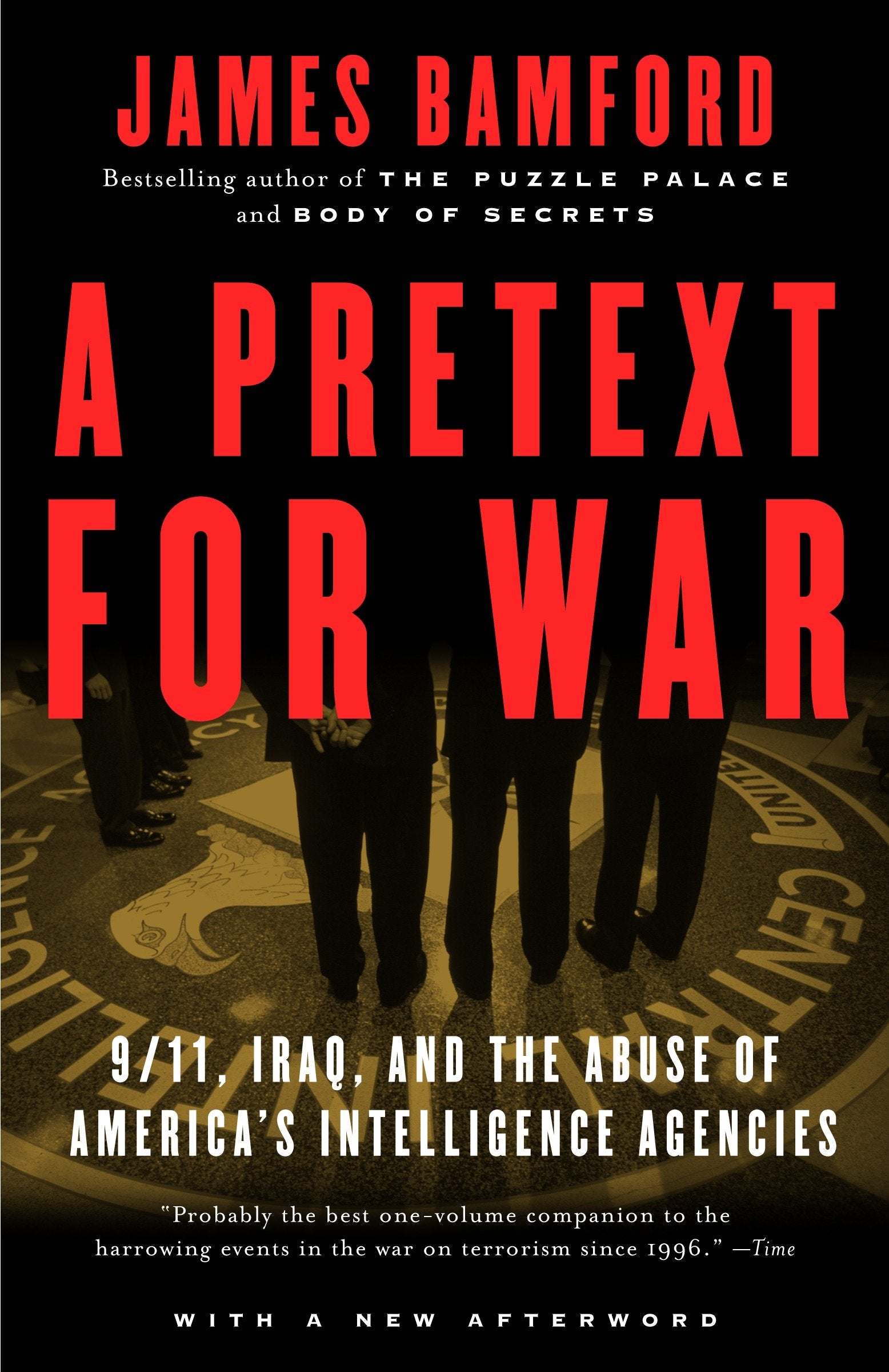A Pretext for War - 9/11, Iraq, and the  Abuse of America's Intelligence Agencies