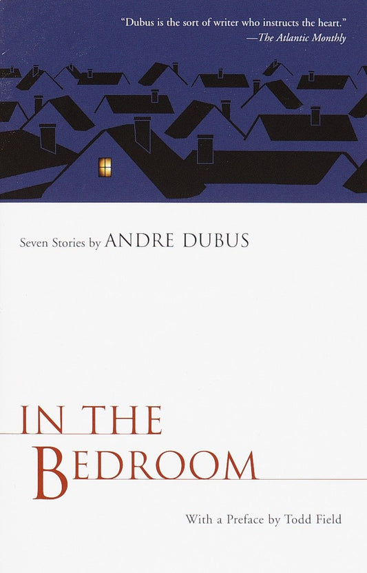 In the Bedroom - Seven Stories by Andre Dubus (Vintage Contemporaries)