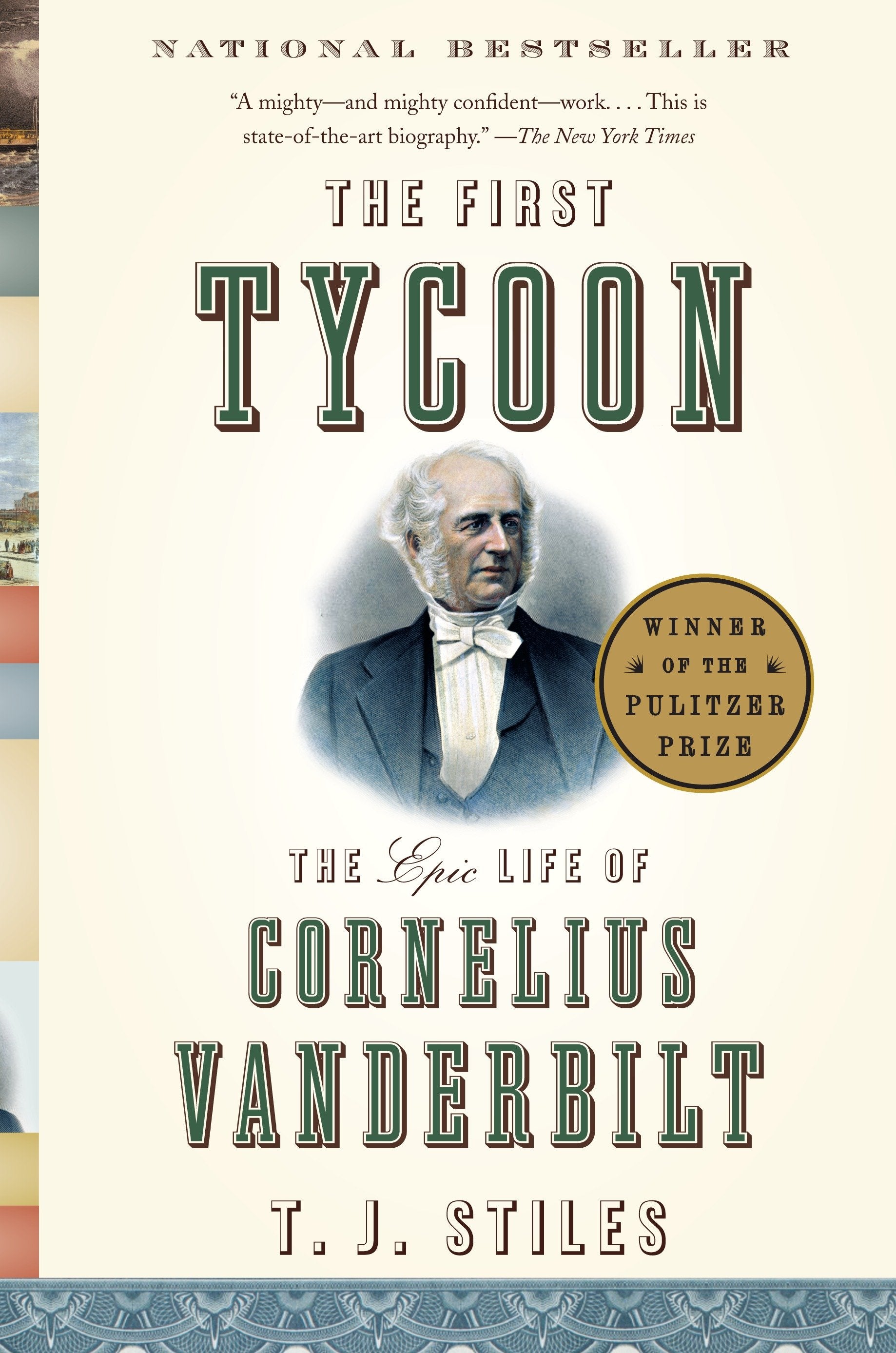 The First Tycoon - The Epic Life of Cornelius Vanderbilt (Pulitzer Prize Winner)
