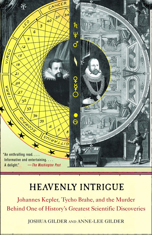 Heavenly Intrigue - Johannes Kepler, Tycho Brahe, and the Murder Behind One of History's Greatest Scientific Discoveries