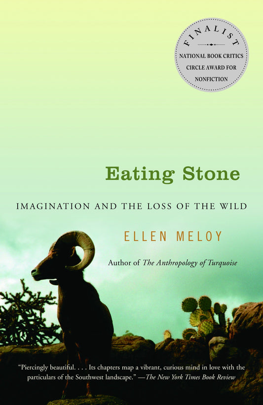 Eating Stone - Imagination and the Loss of the Wild