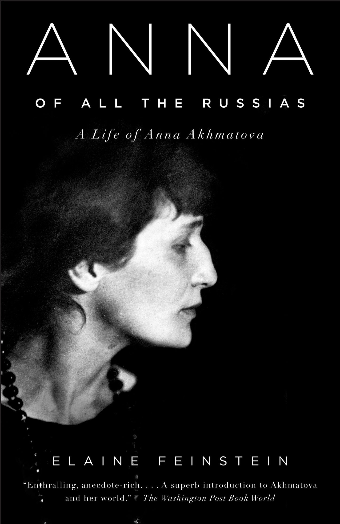Anna of All the Russias - A Life of Anna Akhmatova