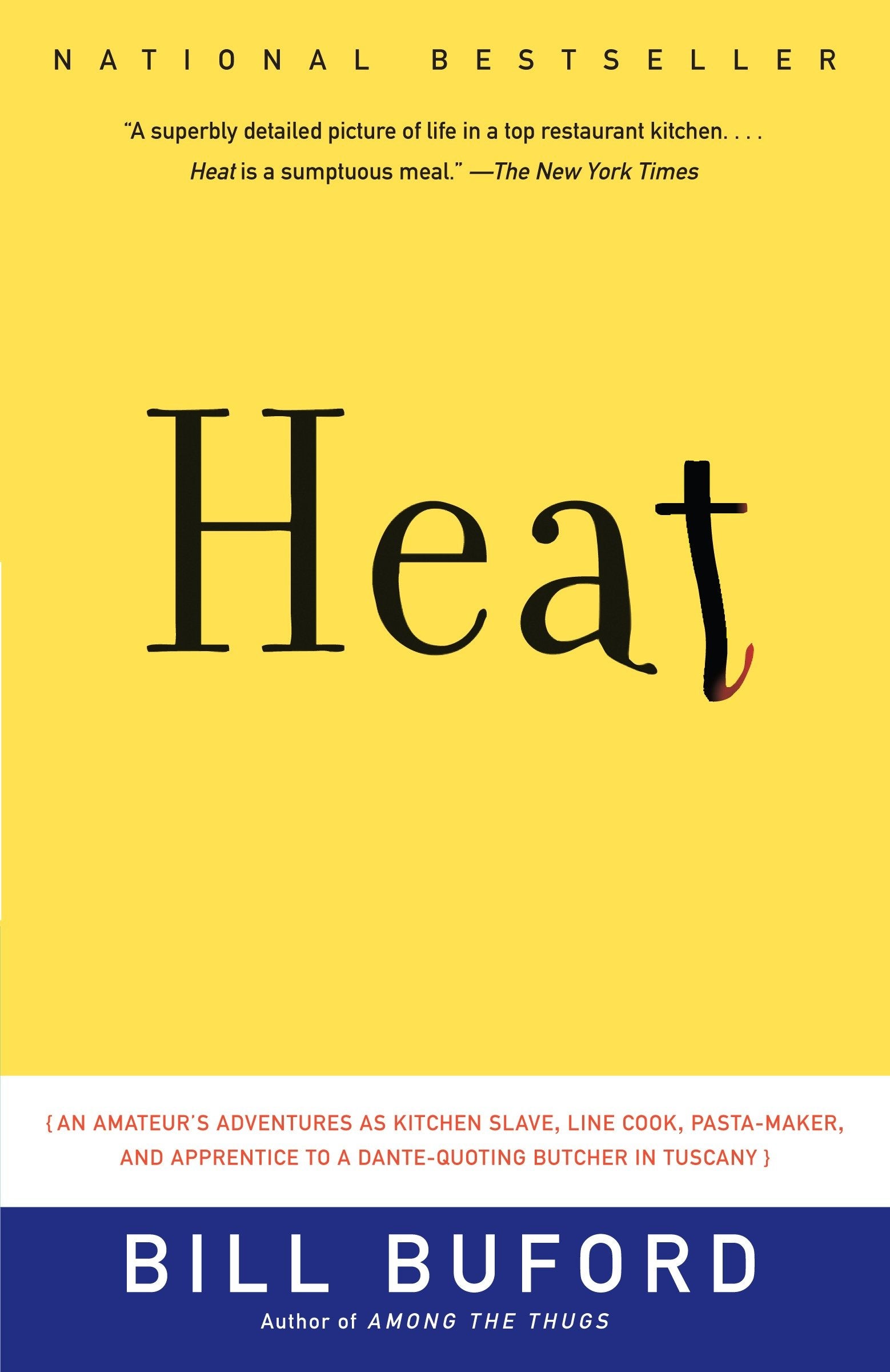 Heat - An Amateur's Adventures as Kitchen Slave, Line Cook, Pasta-Maker, and Apprentice to a Dante-Quoting Butcher in Tuscany