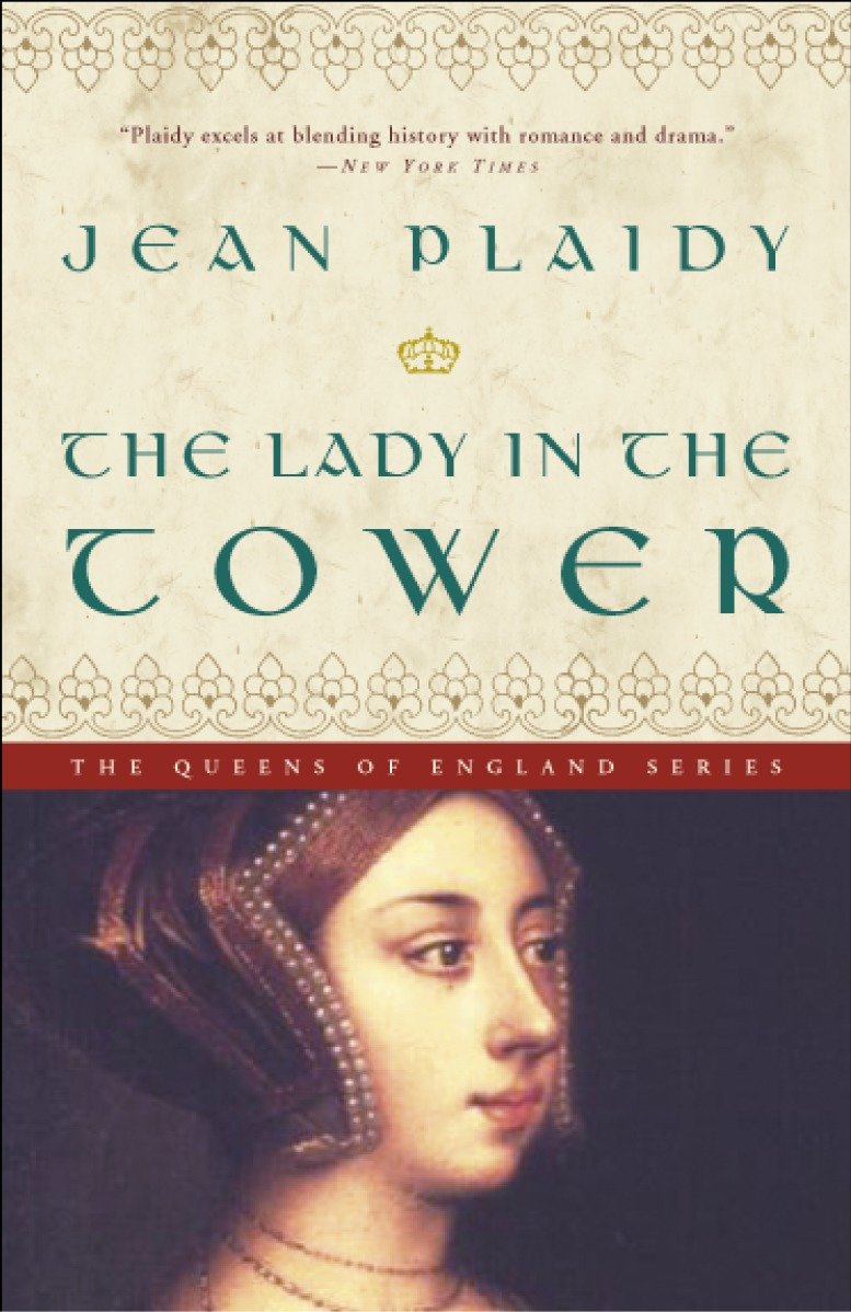 The Lady in the Tower - A Novel (A Queens of England Novel) (Book:4)