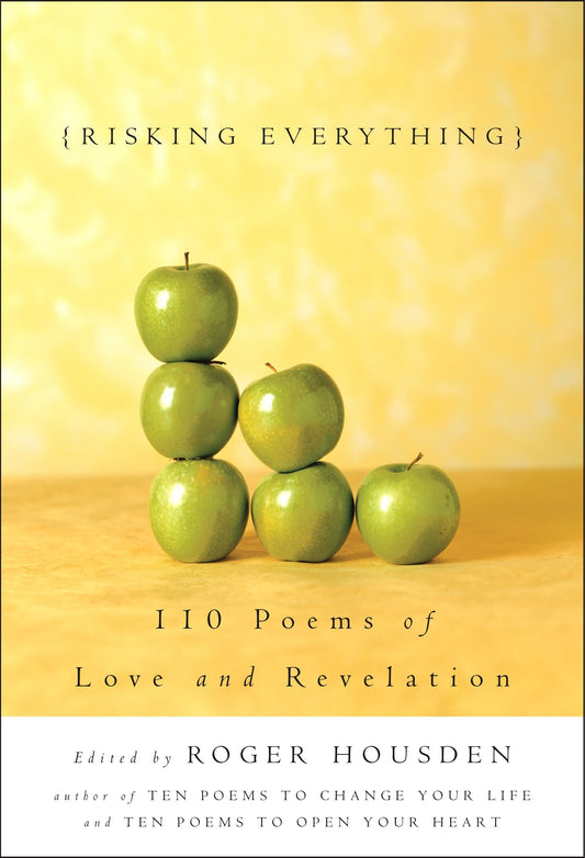 Risking Everything - 110 Poems of Love and Revelation