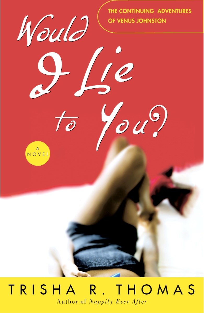 Would I Lie to You? - A Novel
