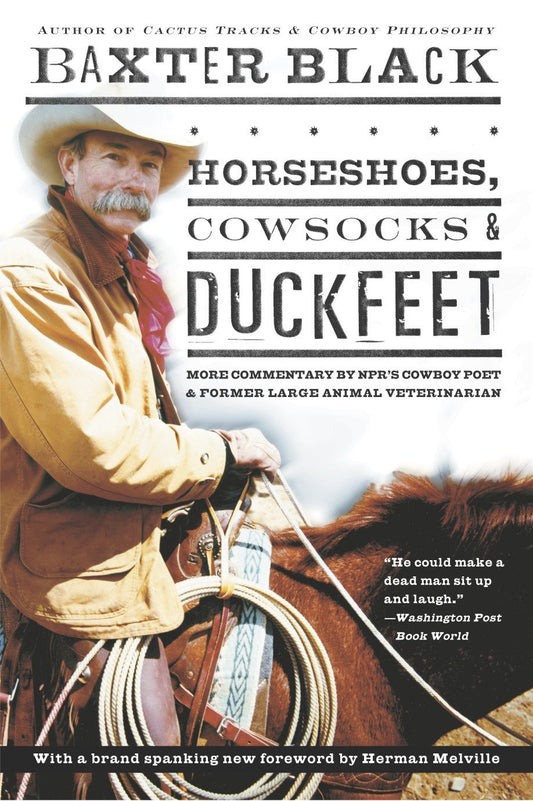Horseshoes, Cowsocks & Duckfeet - More Commentary by NPR's Cowboy Poet & Former Large Animal Veterinarian