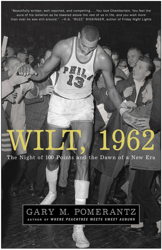 Wilt, 1962 - The Night of 100 Points and the Dawn of a New Era