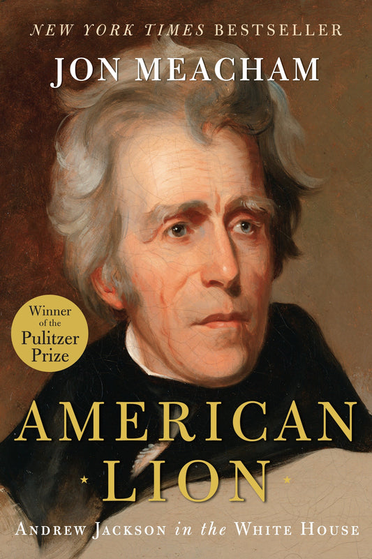 American Lion - Andrew Jackson in the White House