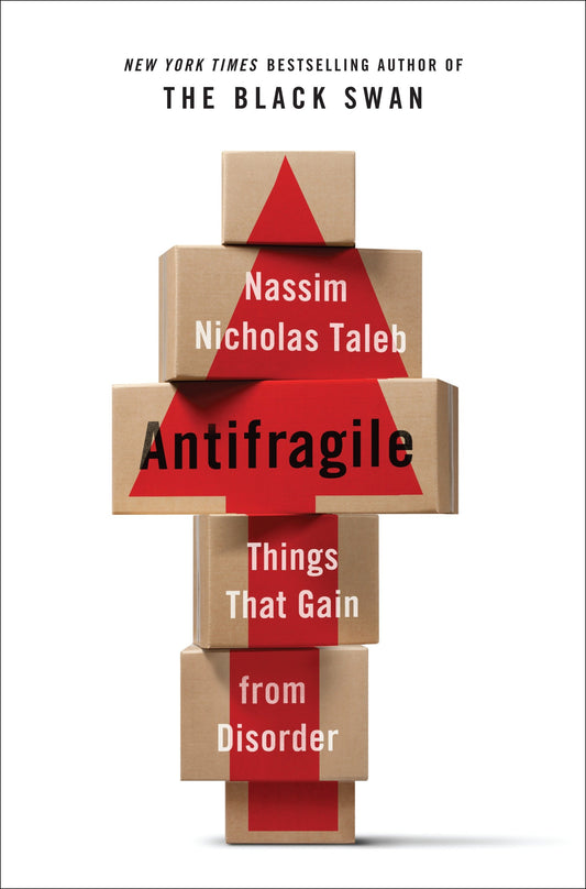 Antifragile - Things That Gain from Disorder (Incerto) (Book:3)