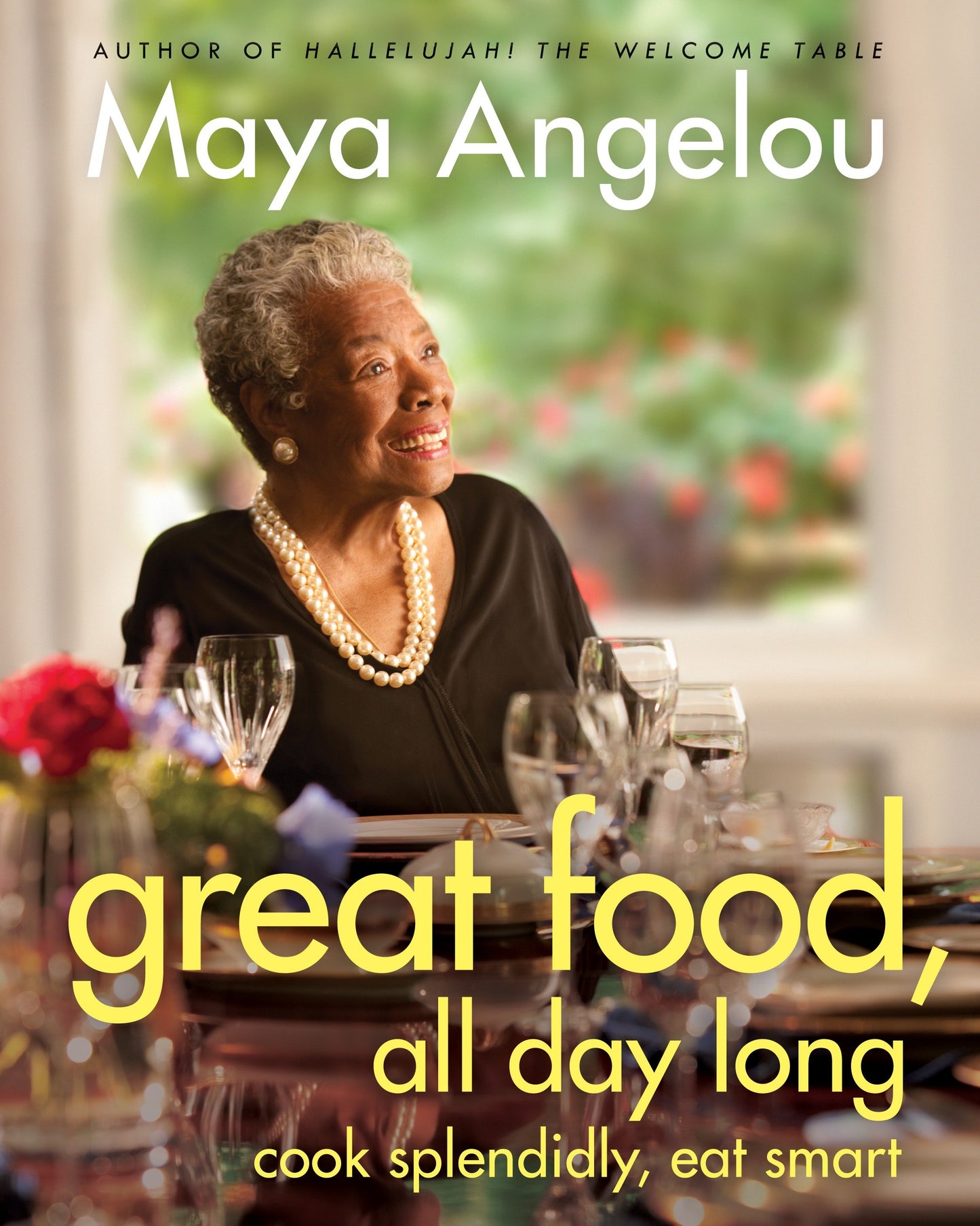 Great Food, All Day Long - Cook Splendidly, Eat Smart: A Cookbook