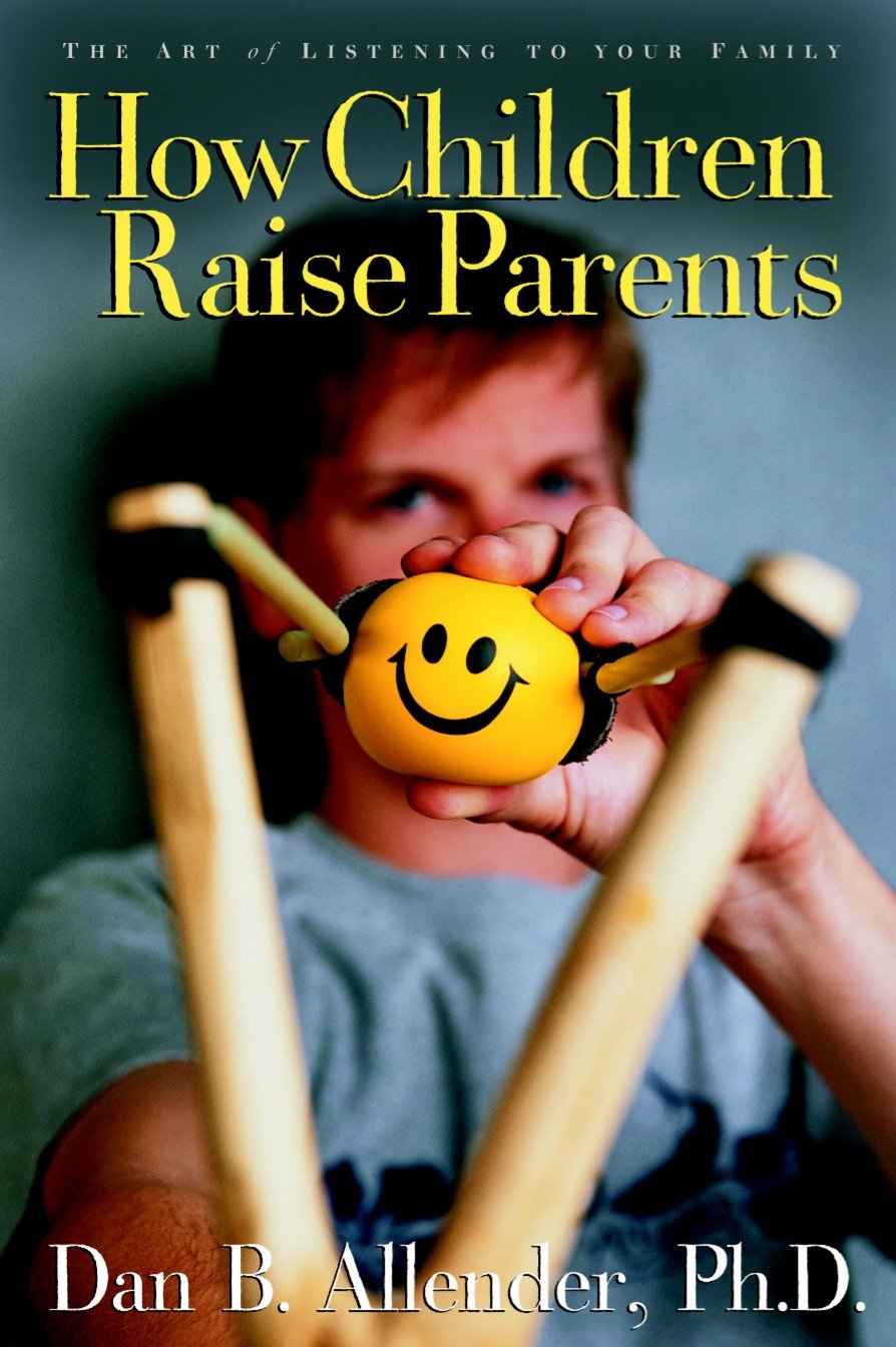 How Children Raise Parents - The Art of Listening to Your Family