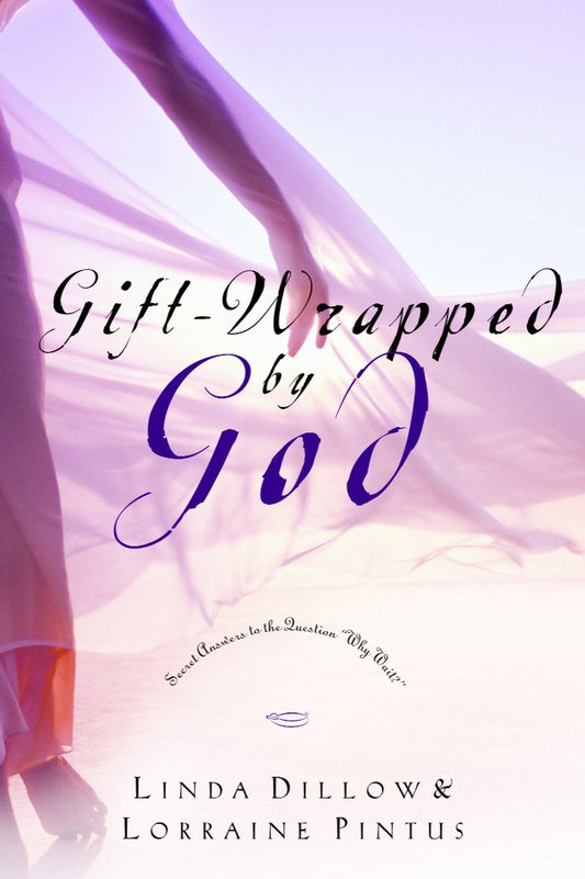 Gift-Wrapped by God - Secret Answers to the Question "Why Wait?"