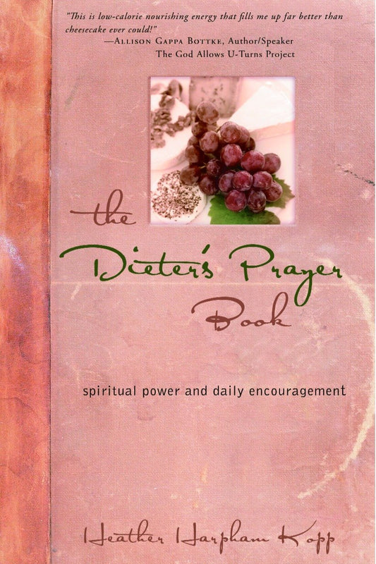 The Dieter's Prayer Book - Spiritual Power and Daily Encouragement