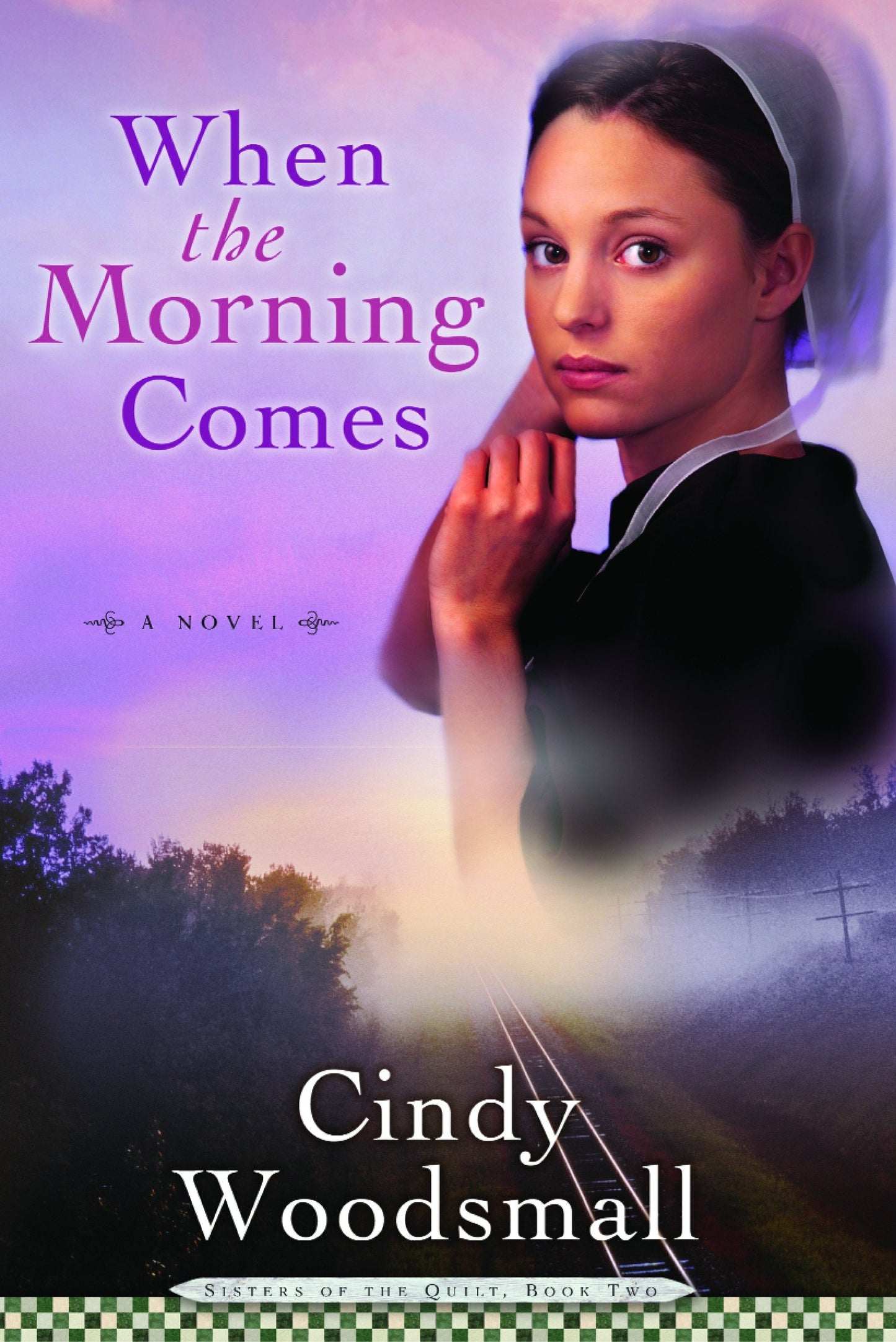 When the Morning Comes - Book 2 in the Sisters of the Quilt Amish Series (Sisters of the Quilt) (Book:2)