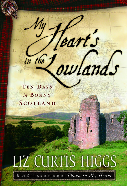 My Heart's in the Lowlands - Ten Days in Bonny�Scotland