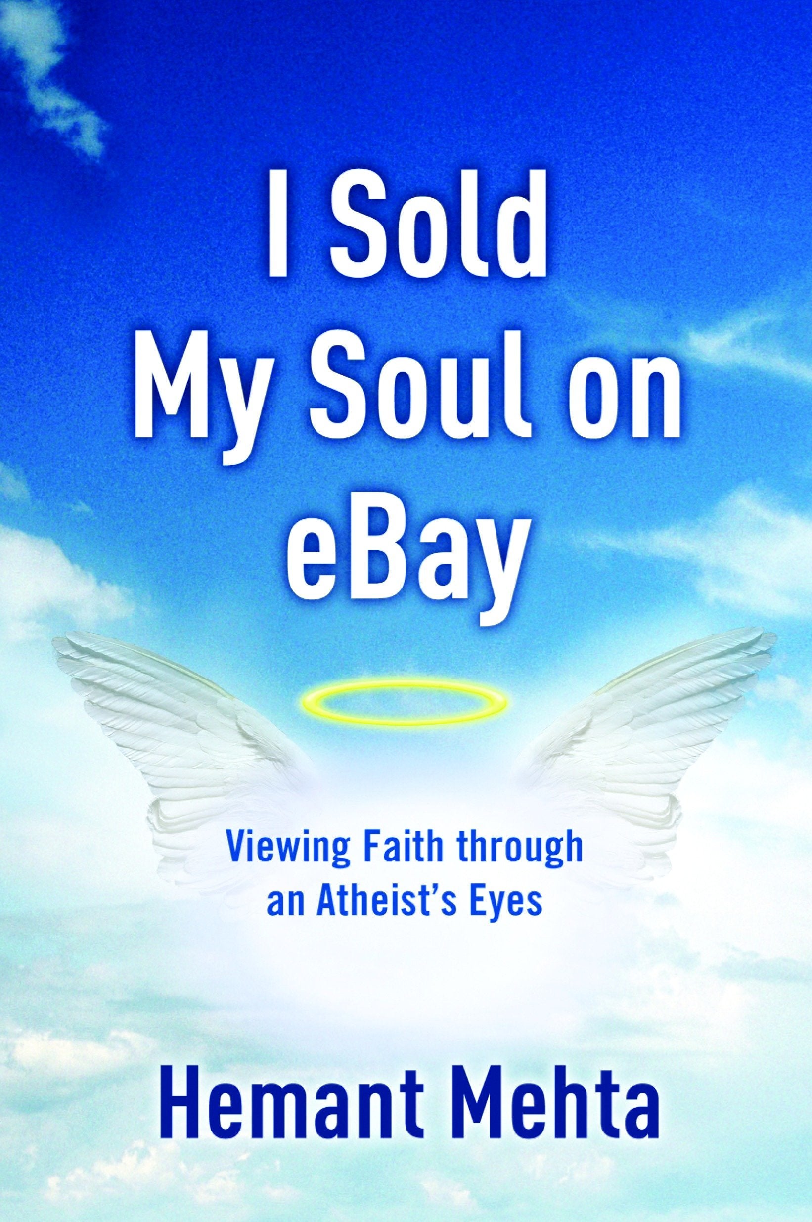 I Sold My Soul on eBay - Viewing Faith through an Atheist's Eyes