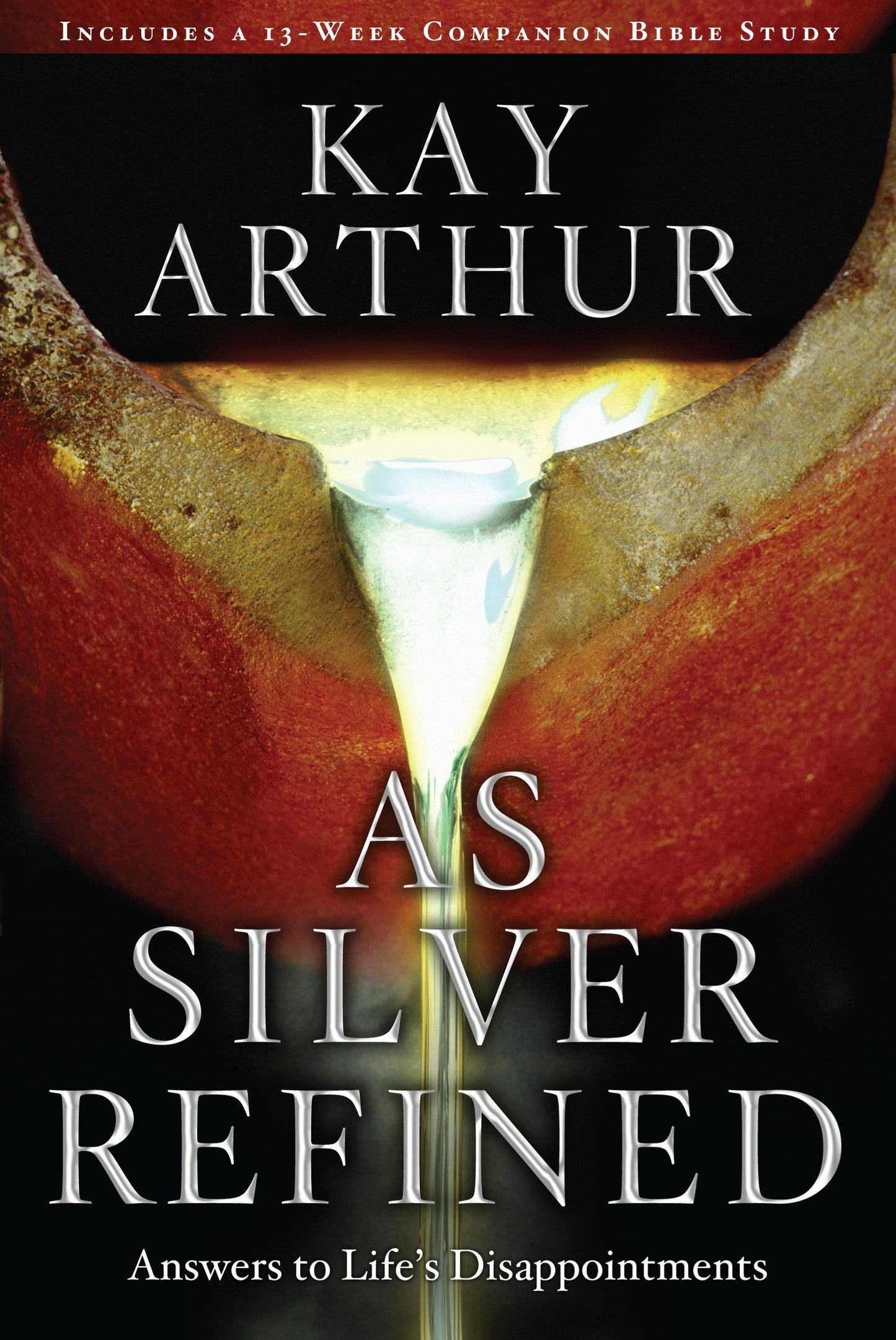 As Silver Refined - Answers to Life's Disappointments