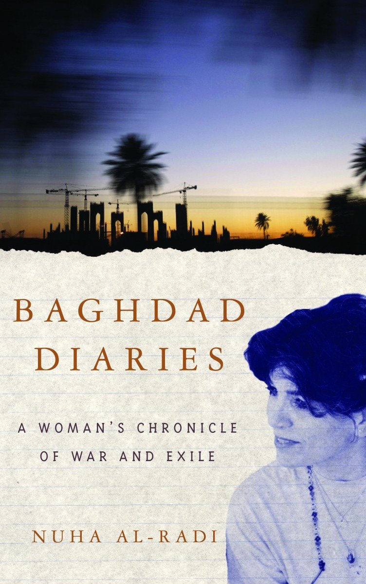 Baghdad Diaries - A Woman's Chronicle of War and Exile