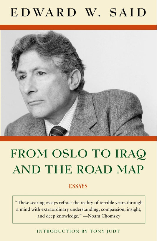 From Oslo to Iraq and the Road Map - Essays