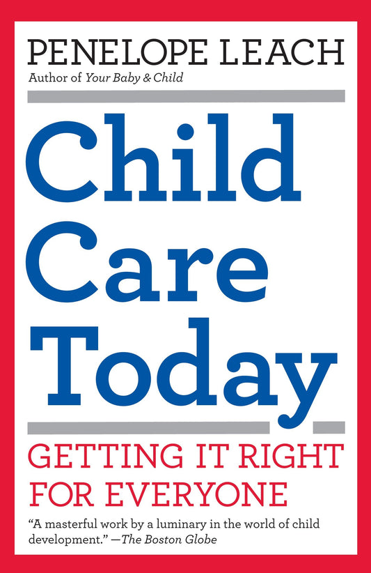 Child Care Today - Getting It Right for Everyone