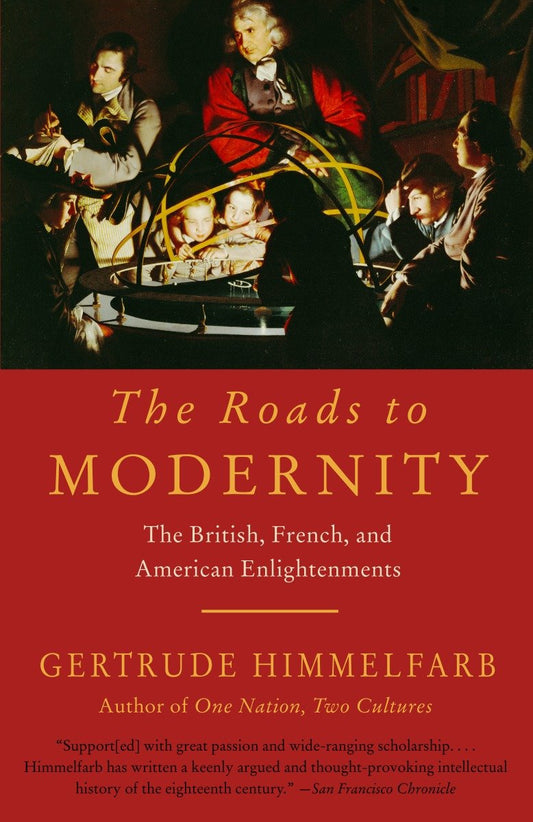 The Roads to Modernity - The British, French, and American Enlightenments