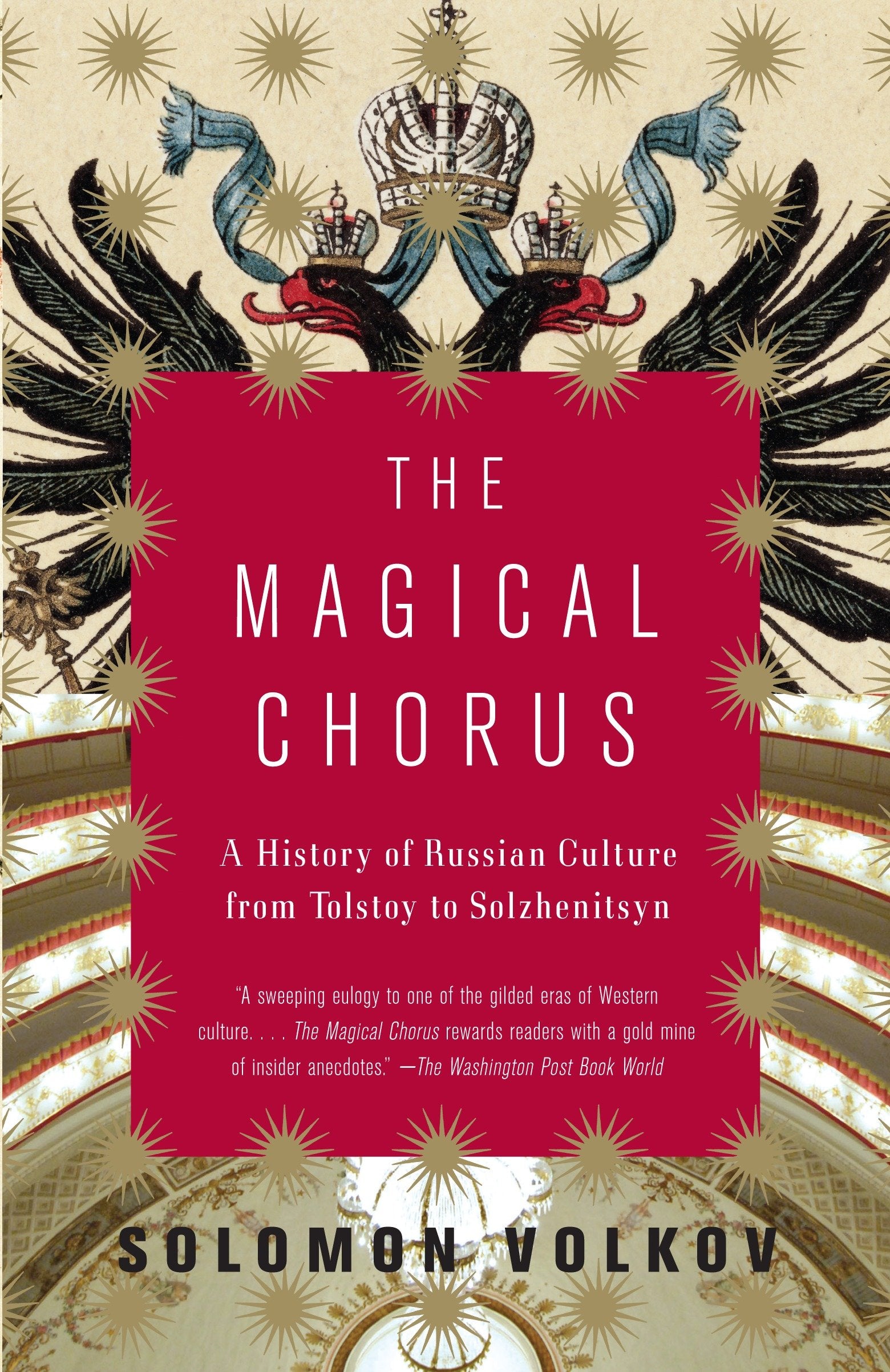The Magical Chorus - A History of Russian Culture from Tolstoy to Solzhenitsyn