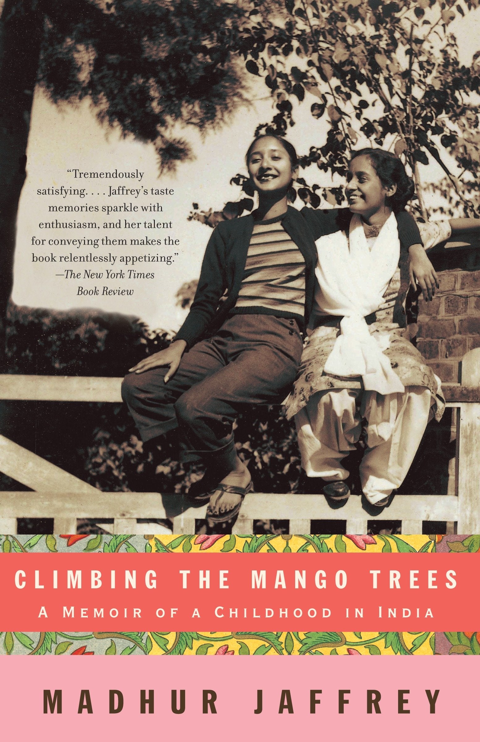 Climbing the Mango Trees - A Memoir of a Childhood in India (with Recipes)