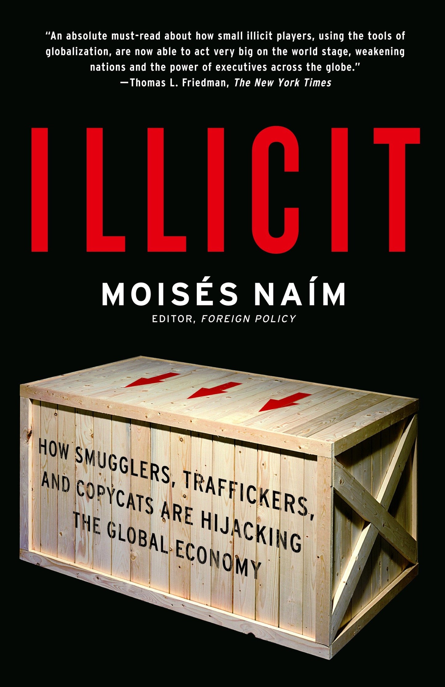 Illicit - How Smugglers, Traffickers, and Copycats are Hijacking the Global Economy