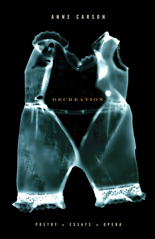 Decreation - Poetry, Essays, Opera (Vintage Contemporaries)